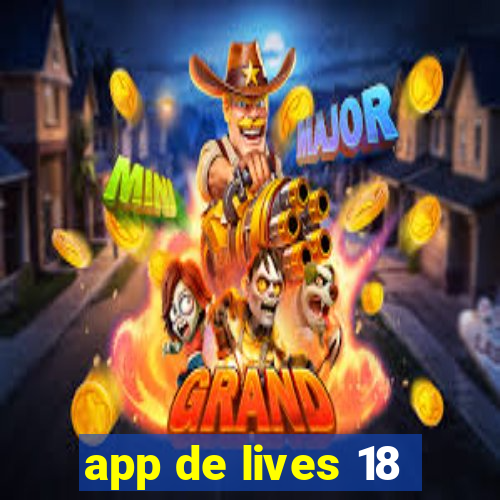 app de lives 18